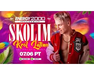 Bilety na koncert SKOLIM ☆ ENERGY 2000 PRZYTKOWICE - 07-06-2024