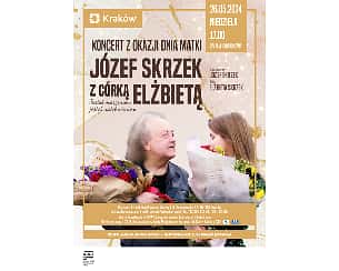 Bilety na koncert 26.05.2024, g. 17.00 – koncert Józefa Skrzeka z córką Elżbietą pt.: „Jesteś marzeniem, jesteś natchnieniem” w Krakowie - 26-05-2024