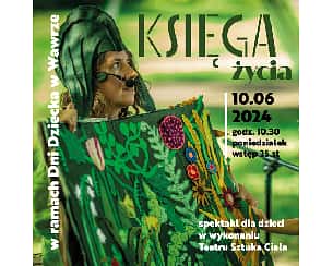 Bilety na spektakl "Księga Życia" Spektakl dla dzieci Fundacja Sztuka Ciała - Warszawa - 10-06-2024