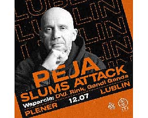 Bilety na koncert PEJA / SLUMS ATTACK | LUBLIN | PLENER - 12-07-2024
