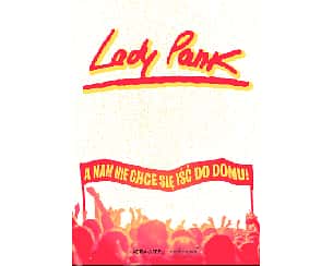 Bilety na koncert Lady Pank - A nam nie chce się iść do domu w Chełmie - 19-07-2024