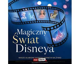 Bilety na spektakl Magiczny Świat Disneya - Koncert z Okazji Dnia Dziecka "Magiczny Świat Disneya" - Maków Podhalański - 31-05-2024