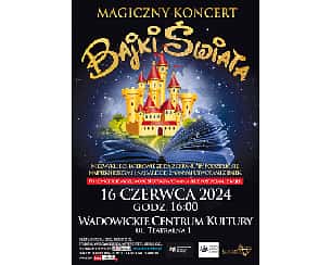 Bilety na koncert Rodzinna Niedziela z Kulturą "Koncert Bajki Świata" w Wadowicach - 16-06-2024
