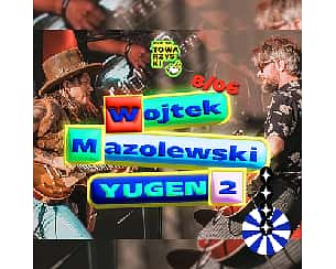 Bilety na koncert Wojtek Mazolewski/Yugen 2 na NTT w Poznaniu - 08-06-2024