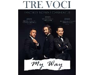 Bilety na koncert Tre Voci - My Way w Suwałkach - 23-11-2024