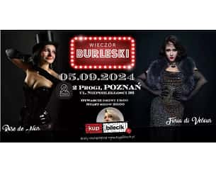 Bilety na spektakl Wieczór Burleski - Burleska by Rose de Noir w klubie 2progi - Poznań - 05-09-2024