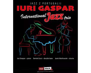Bilety na koncert Iuri Gaspar International Jazz Trio - Iuri Gaspar, Bartek Kucz, Jarosław Maćkowiak w Kościanie - 26-05-2024