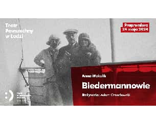 Bilety na spektakl Biedermannowie  - Łódź - 29-05-2024