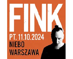 Bilety na koncert FINK + special guest FINNEGAN TUI w Warszawie - 11-10-2024