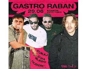 Bilety na koncert Gastro Raban | Fukaj | Hubert. | Dwa Sławy | Kraków - 29-06-2024