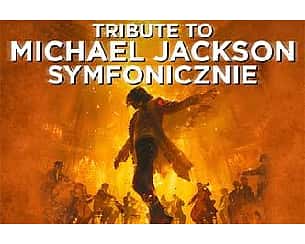 Bilety na koncert Najlepsze hity MJ w doskonalej Symfonicznej oprawie - Tribute to Michael Jackson Symfonicznie w Lublinie - 19-11-2024