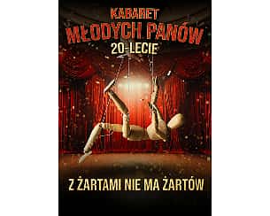 Bilety na kabaret Młodych Panów - nowy program: 20 lecie - Z żartami nie ma żartów w Wodzisławiu-Śląskim - 17-12-2024