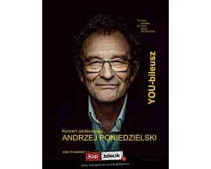 Bilety na kabaret Andrzej Poniedzielski - Koncert Jubileuszowy "YOUbileusz" w Olsztynie - 12-04-2025 Bilety na kabaret Andrzej Poniedzielski - Koncert Jubileuszowy "YOUbileusz" w Olsztynie - 12-04-2025