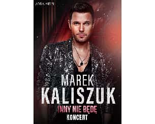 Bilety na koncert Marek Kaliszuk - Inny nie będę w Poznania - 11-11-2024
