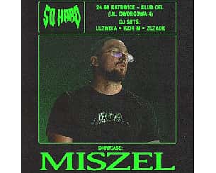 Bilety na koncert SO HARD x MISZEL | Katowice 24.08 - 24-08-2024