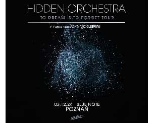 Bilety na koncert HIDDEN ORCHESTRA + Arms And Sleepers | Poznań - 03-12-2024