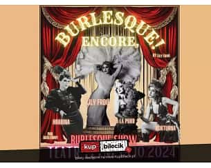 Bilety na spektakl Encore, Burlesque! by Lily Froú w Ciechocinku - 19-10-2024
