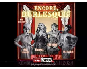 Bilety na spektakl Encore, Burlesque! by Lily Froú w Toruniu - 14-11-2024