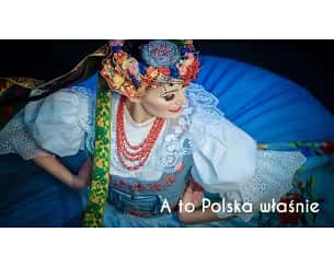 Bilety na spektakl Zespół Pieśni i Tańca Śląsk im. Stanisława Hadyny - "A to Polska właśnie" - Wrocław - 11-04-2025