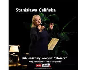 Bilety na koncert Stanisława Celińska - Recital Jubileuszowy "Uwierz" w Chorzowie - 27-04-2025 Bilety na koncert Stanisława Celińska - Recital Jubileuszowy "Uwierz" w Chorzowie - 27-04-2025