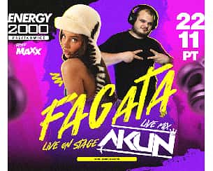 Bilety na koncert FAGATA & DJ AKUN - ENERGY 2000 PRZYTKOWICE - 22-11-2024