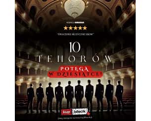 Bilety na koncert 10 Tenorów - Potęga w dziesiątce! w Radomiu - 23-05-2025