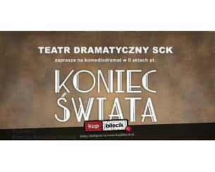 Bilety na spektakl Koniec świata - spektakl "Koniec świata" - Sandomierz - 09-02-2025