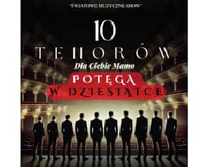 Bilety na koncert 10 TENORÓW - DLA CIEBIE MAMO w Gdyni - 20-05-2025 Bilety na koncert 10 TENORÓW - DLA CIEBIE MAMO w Gdyni - 20-05-2025
