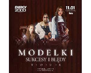 Bilety na koncert MODELKI Sukcesy i błędy Tour (18+) w Przytkowicach - 11-01-2025