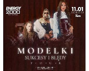 Bilety na koncert MODELKI 11.01 - ENERGY 2000 PRZYTKOWICE [18+] - 11-01-2025