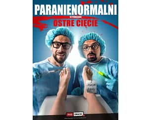 Bilety na kabaret Paranienormalni - Ostre Cięcie – Nowy Program Kabaretu Paranienormalni w Rawiczu - 28-09-2025