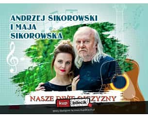 Bilety na koncert Andrzej Sikorowski i Maja Sikorowska - Nasze dwie ojczyzny w Poznaniu - 28-04-2025 Bilety na koncert Andrzej Sikorowski i Maja Sikorowska - Nasze dwie ojczyzny w Poznaniu - 28-04-2025