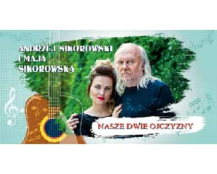 Bilety na koncert Andrzej Sikorowski i Maja Sikorowska - Nasze dwie ojczyzny w Gdańsku - 26-04-2025 Bilety na koncert Andrzej Sikorowski i Maja Sikorowska - Nasze dwie ojczyzny w Gdańsku - 26-04-2025