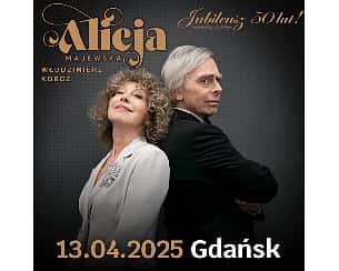 Bilety na koncert Alicja Majewska i Włodzimierz Korcz ,,Jubileusz 50 lat" w Gdańsku - 13-04-2025 Bilety na koncert Alicja Majewska i Włodzimierz Korcz ,,Jubileusz 50 lat" w Gdańsku - 13-04-2025