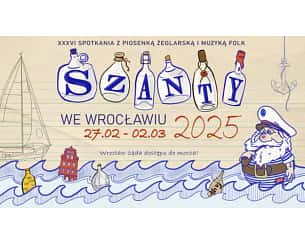 XXXVI Spotkania z Piosenką Żeglarską i Muzyką Folk - Szanty we Wrocławiu 2025 - Szantowe Przeboje Wszech Czasów, ZEJMAN & GARKUMPEL - 40 lecie zespołu, EKT - GDYNIA, MECHANICY SHANTY, 4 REFY, STARE DZWONY, BANANA BOAT, PERŁY i ŁOTRY, THE NIEROBBERS XXXVI Spotkania z Piosenką Żeglarską i Muzyką Folk - Szanty we Wrocławiu 2025 - Szantowe Przeboje Wszech Czasów, ZEJMAN & GARKUMPEL - 40 lecie zespołu, EKT - GDYNIA, MECHANICY SHANTY, 4 REFY, STARE DZWONY, BANANA BOAT, PERŁY i ŁOTRY, THE NIEROBBERS
