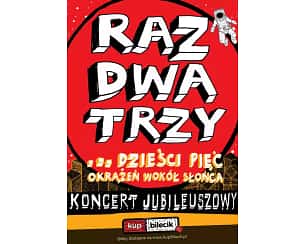 Bilety na koncert Raz Dwa Trzy - „Raz, Dwa, Trzy ….dzieści pięć okrążeń wokół słońca” w Stargardzie - 11-04-2025
