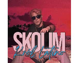 Bilety na koncert SKOLIM | LUBLIN - 09-05-2025 Bilety na koncert SKOLIM | LUBLIN - 09-05-2025