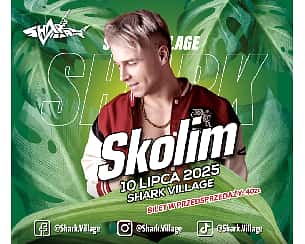 Bilety na koncert Shark Attack ze SKOLIMem w Okuninka - Shark Village Okuninka - Okuninka Promenada 3 - 10-07-2025 Bilety na koncert Shark Attack ze SKOLIMem w Okuninka - Shark Village Okuninka - Okuninka Promenada 3 - 10-07-2025