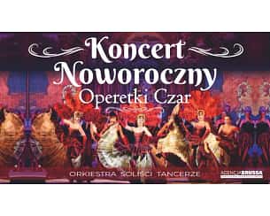 Bilety na spektakl Operetki Czar - Koncert Noworoczny - Stalowa Wola - 25-01-2025 Bilety na spektakl Operetki Czar - Koncert Noworoczny - Stalowa Wola - 25-01-2025