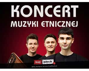 Bilety na spektakl Koncert Muzyki Etnicznej Zespołu ZAPAL - Poczuj energię muzyki etnicznej - Lublin - 14-04-2025