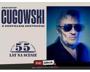 Bilety na koncert Krzysztof Cugowski z Zespołem Mistrzów w Toruniu - 26-10-2025 Bilety na koncert Krzysztof Cugowski z Zespołem Mistrzów w Toruniu - 26-10-2025