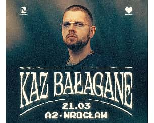 Bilety na koncert KAZ BAŁAGANE | WROCŁAW | A NIE MÓWIŁEM? - 21-03-2025