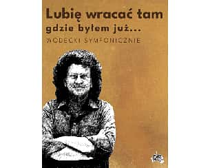 Bilety na koncert - Lubię wracać tam gdzie byłem... w Krakowa - 23-03-2025