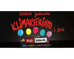 Bilety na spektakl Klimakterium i już - Piła - 25-04-2025 Bilety na spektakl Klimakterium i już - Piła - 25-04-2025
