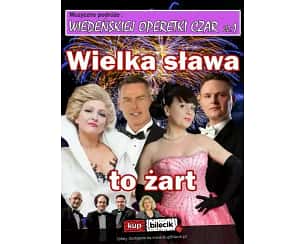 Bilety na koncert Wiedeńskiej Operetki Czar cz. 1 - Wielka Sława To Żart - Wiedeńskiej operetki czar Gala operetkowo-musicalowa, świat koncertów wiedeńskich operetek musicali w Międzyrzecu Podlaskim - 08-04-2025 Bilety na koncert Wiedeńskiej Operetki Czar cz. 1 - Wielka Sława To Żart - Wiedeńskiej operetki czar Gala operetkowo-musicalowa, świat koncertów wiedeńskich operetek musicali w Międzyrzecu Podlaskim - 08-04-2025