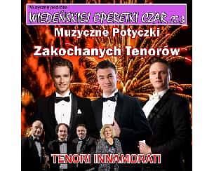 Bilety na koncert Wiedeńskiej Operetki Czar cz.3: Muzyczne Potyczki Zakochanych Tenorów w Markach - 11-01-2025