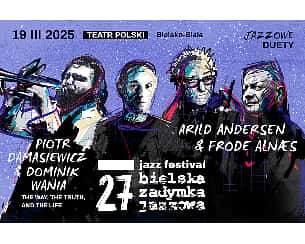 Bilety na koncert 27. Bielska Zadymka Jazzowa - Jazzowe Duety w Bielsku-Białej - 19-03-2025
