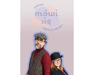 Bilety na kabaret Podcast "Mówi się" - nagranie odcinka, Joanna Kołaczkowska i Szymon Majewski w Gdańsku - 01-08-2024