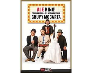 Bilety na kabaret Grupa MoCarta - Ale Kino! - muzyka filmowa na wesoło w kabaretowym stylu w Mławie - 12-04-2025