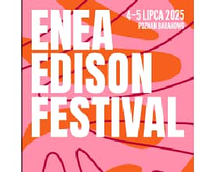 Bilety na Enea Edison Festival 2025 - KARNET 2 DNI